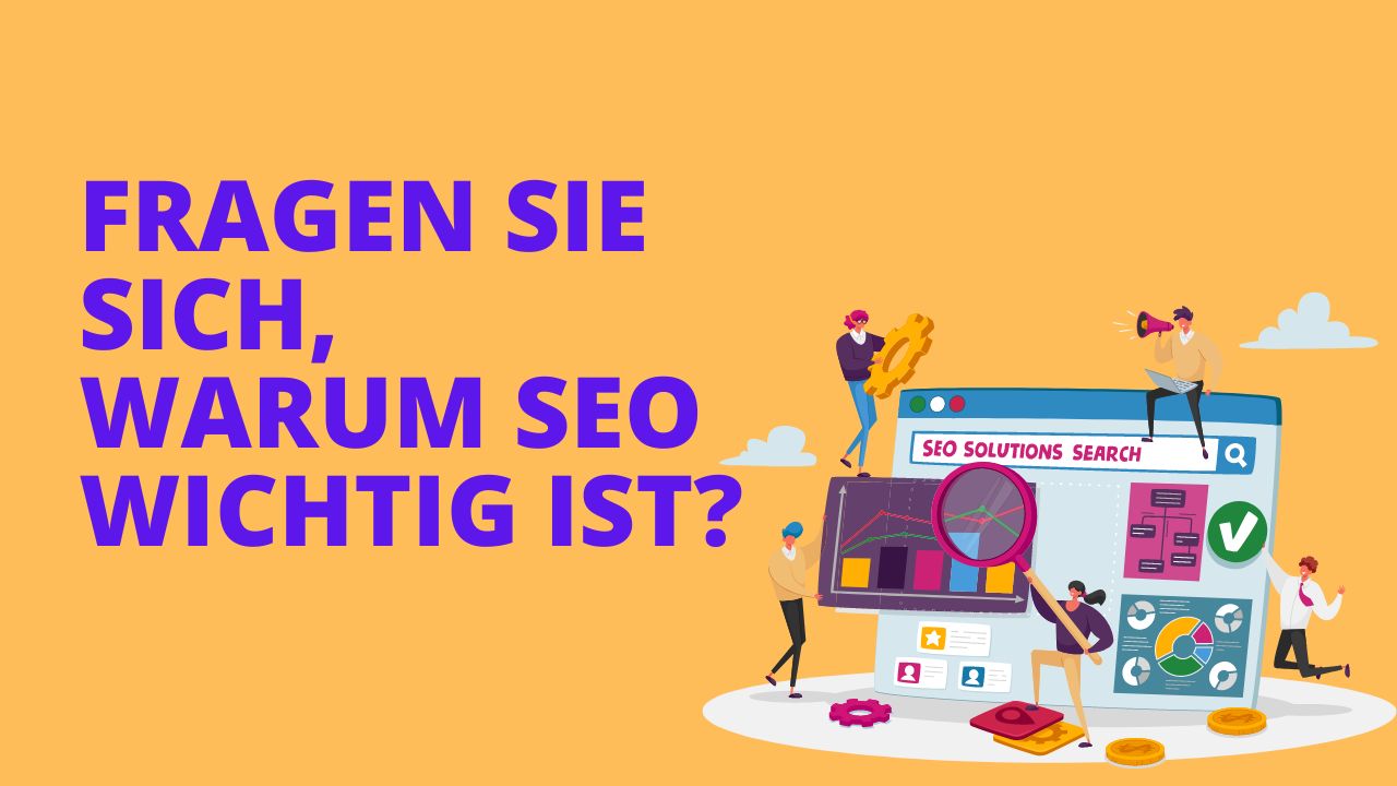 Fragen Sie sich, warum SEO wichtig ist?